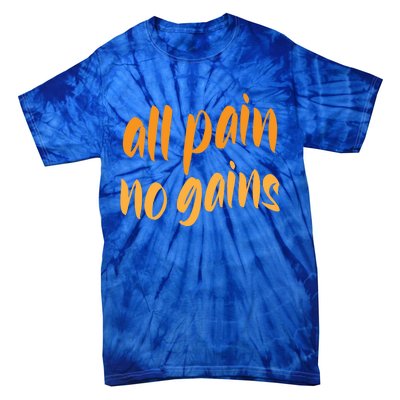 All Pain No Gain Exercise Workout Gym Weightlifting Fitness Cool Gift Tie-Dye T-Shirt