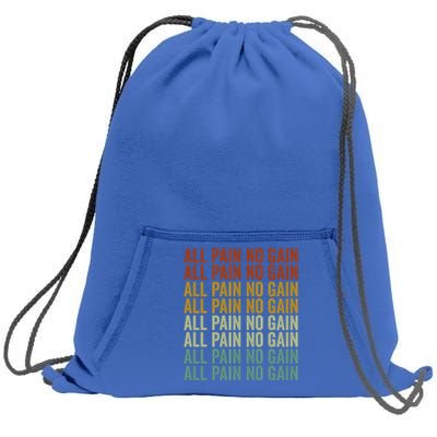 All Pain No Gain Training Powerlifting Gym Fitness Exercise Gift Sweatshirt Cinch Pack Bag