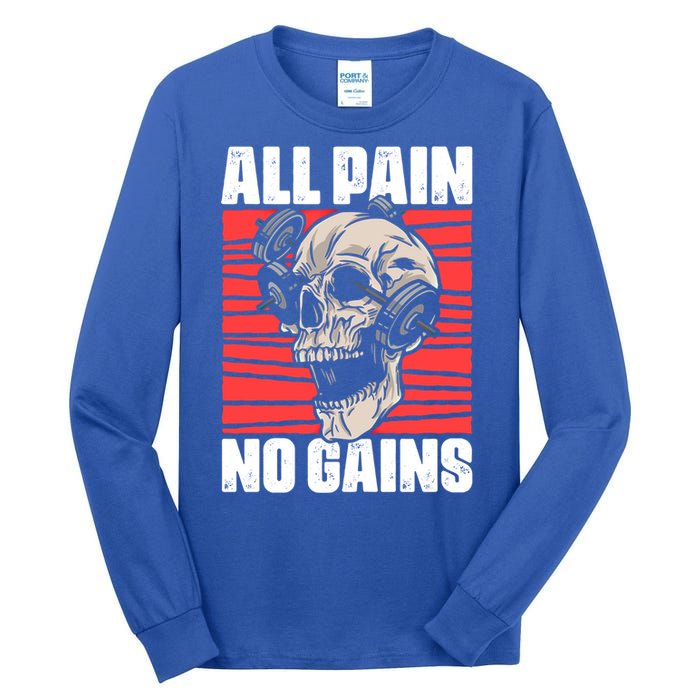 All Pain No Gains Fitness Gym Slogans For Bodybuilders Gift Tall Long Sleeve T-Shirt