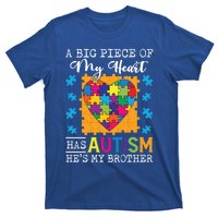 A Piece Of My Heart Has Autism My Brother Gift T-Shirt