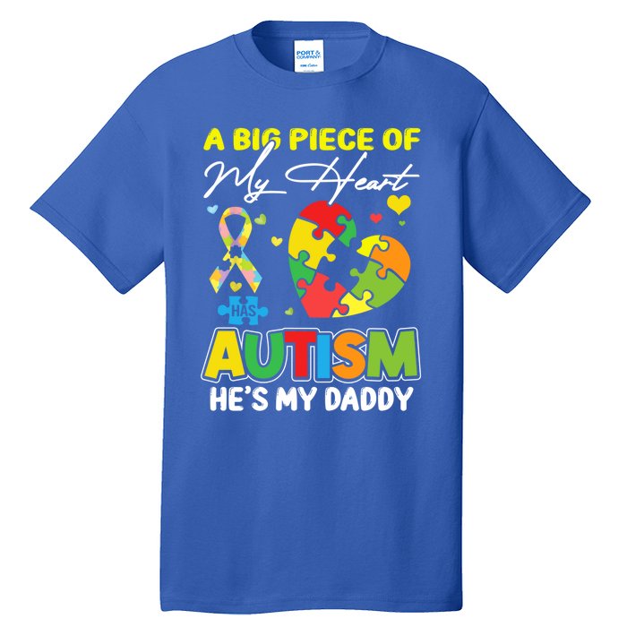 A Piece Of My Heart Has Autism My Daddy Gift Tall T-Shirt