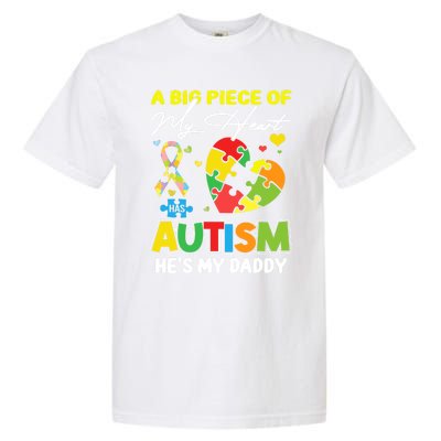 A Piece Of My Heart Has Autism My Daddy Gift Garment-Dyed Heavyweight T-Shirt