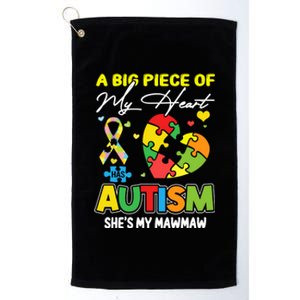 A Piece Of My Heart Has Autism My Mawmaw Gift Platinum Collection Golf Towel