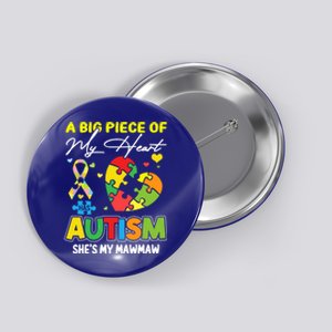 A Piece Of My Heart Has Autism My Mawmaw Gift Button