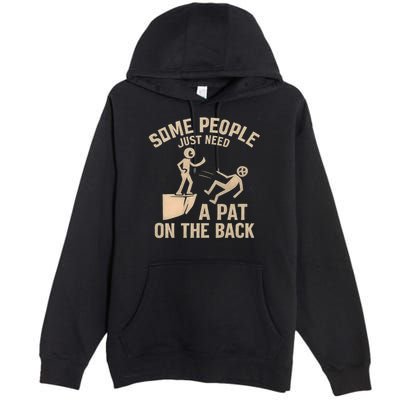A Pat on the Back - Perfect for Father's Day Gifts Premium Pullover Hoodie