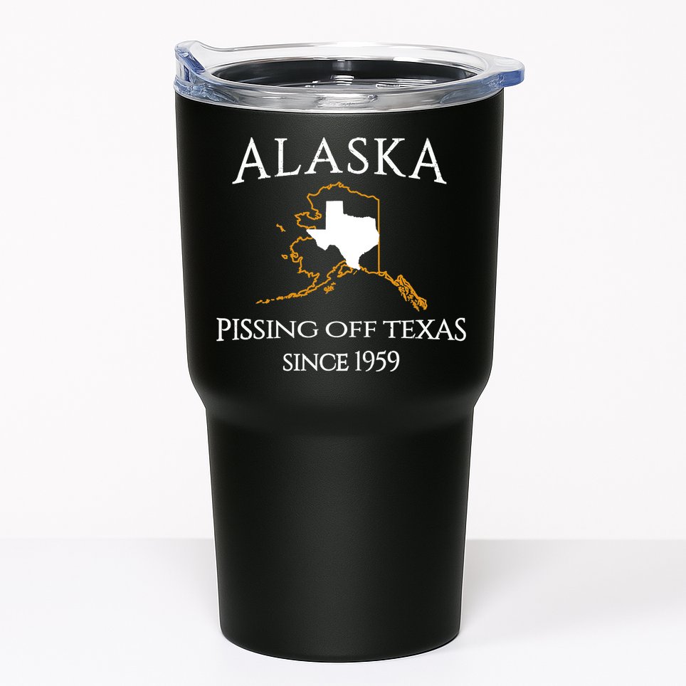 Alaska Pissing Off Texas Since 1959 Size State Tumbler