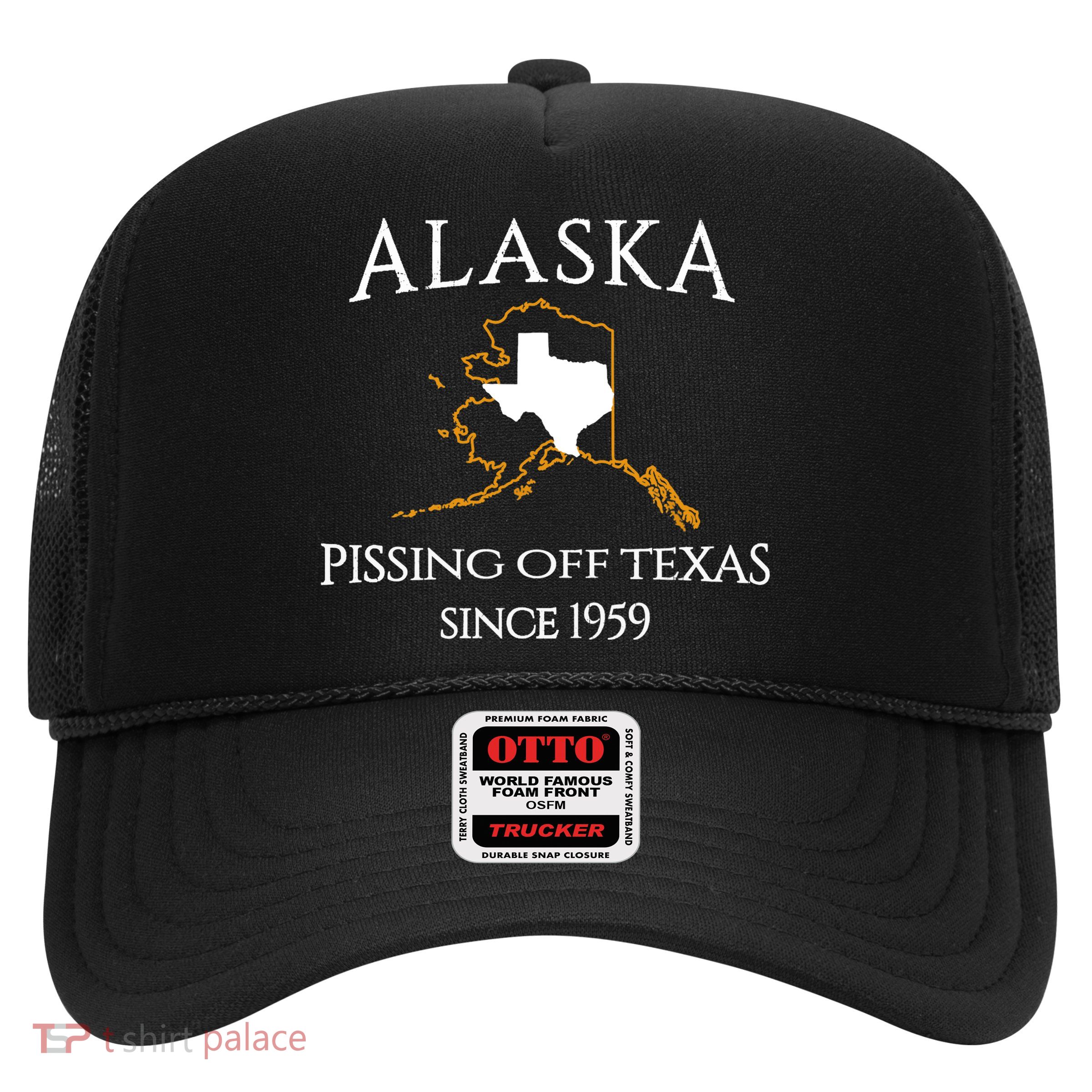 Alaska Pissing Off Texas Since 1959 Size State Trucker Hat