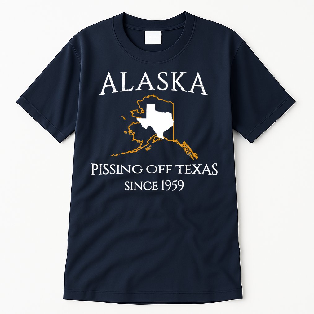 Alaska Pissing Off Texas Since 1959 Size State Tall T-Shirt
