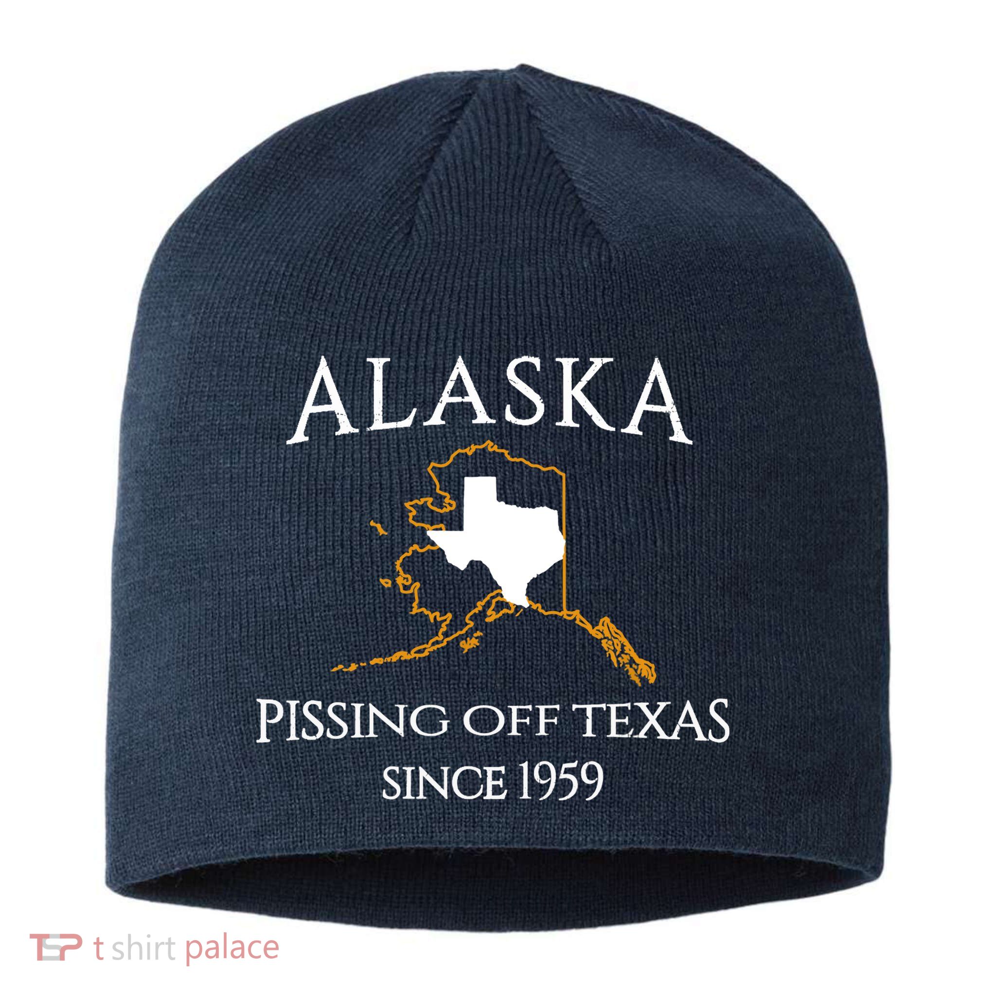 Alaska Pissing Off Texas Since 1959 Size State Sustainable Beanie
