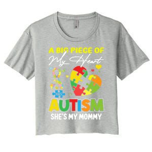 A Piece Of My Heart Has Autism My Mommy Gift Women's Crop Top Tee