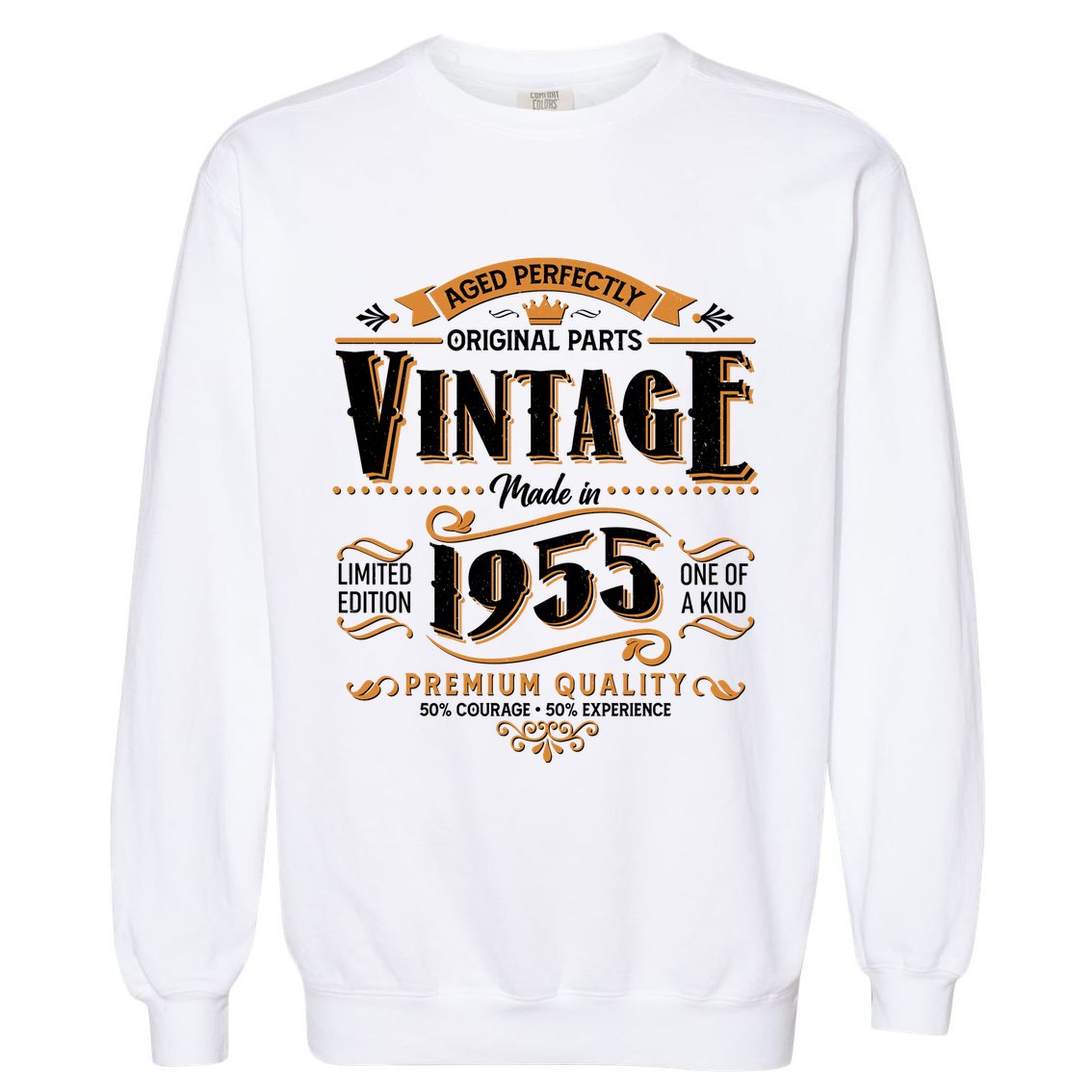 Aged Perfectly Original Parts Vintage Made In 1955 70th Birthday Garment-Dyed Sweatshirt