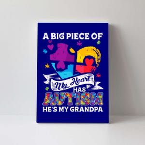 A Piece Of My Heart Has Autism My Grandpa Gift Canvas