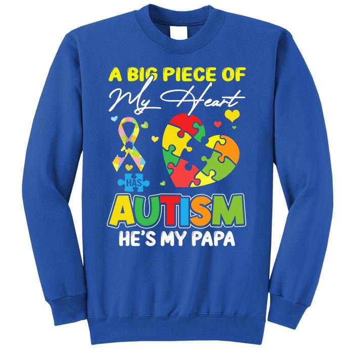 A Piece Of My Heart Has Autism My Papa Funny Gift Tall Sweatshirt