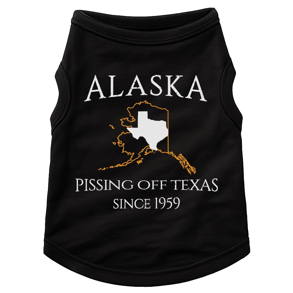 Alaska Pissing Off Texas Since 1959 Size State Doggie Tank