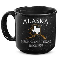 Alaska Pissing Off Texas Since 1959 Size State 15oz Campfire Ceramic Mug