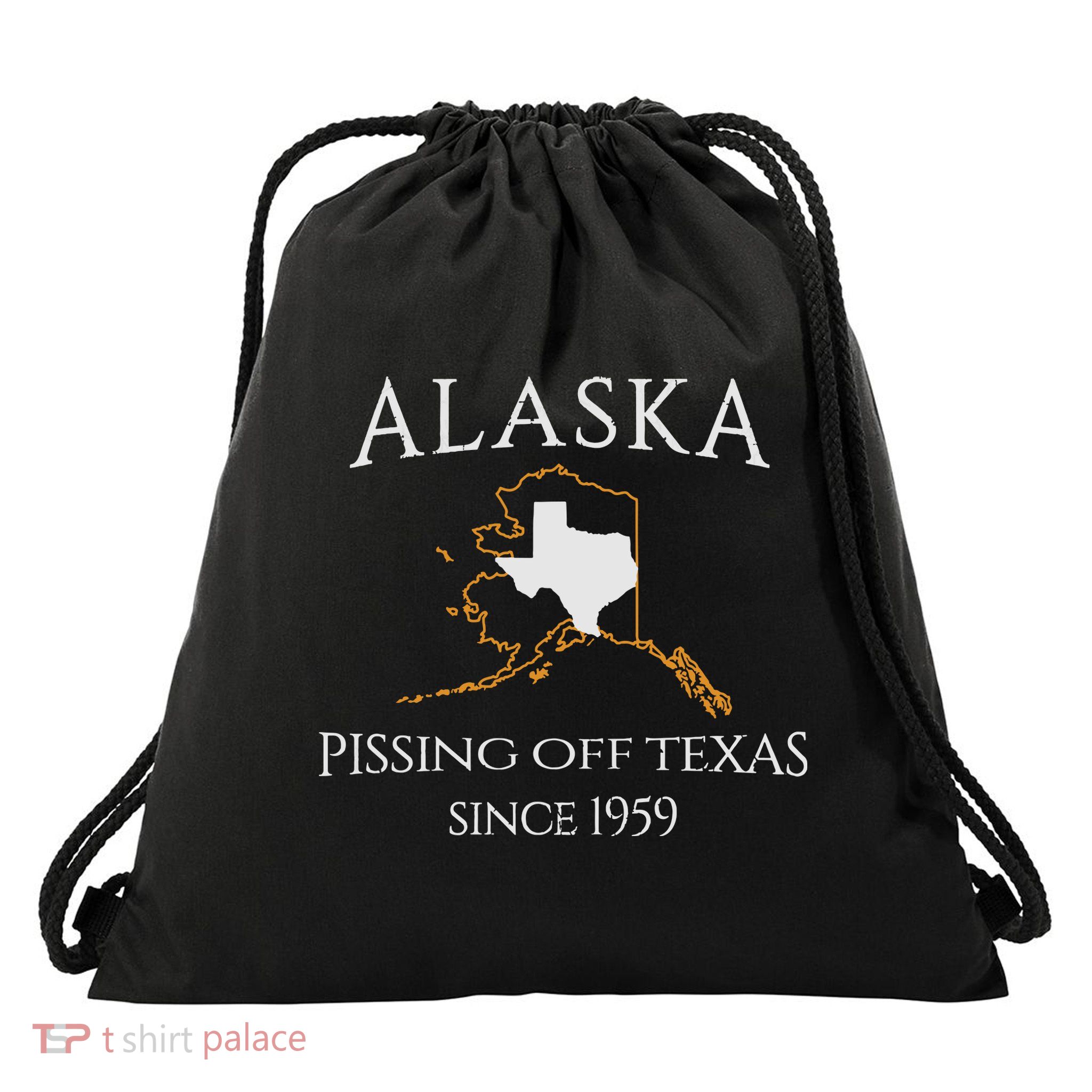 Alaska Pissing Off Texas Since 1959 Size State Drawstring Bag