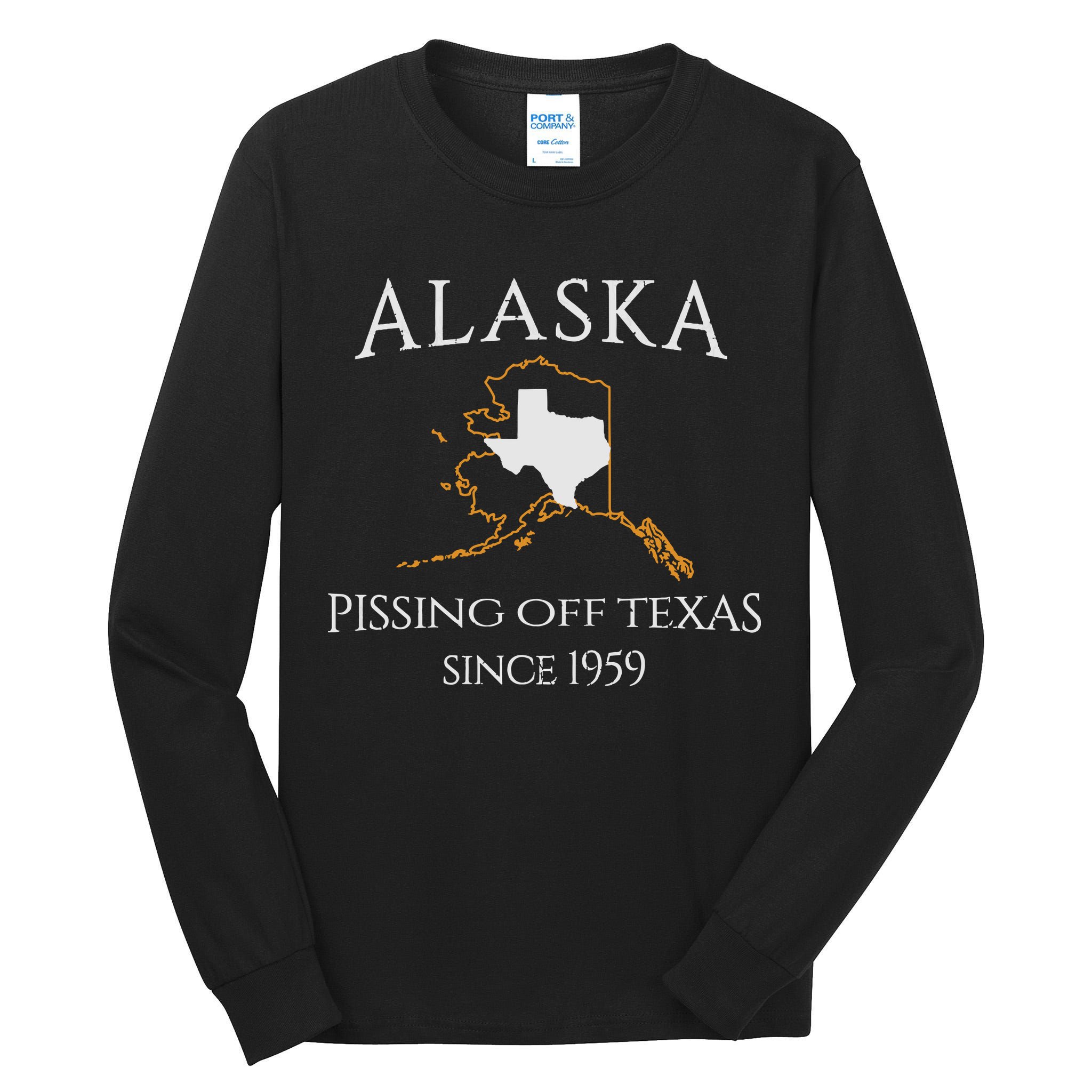 Alaska Pissing Off Texas Since 1959 Size State Tall Long Sleeve T-Shirt