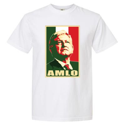 Amlo President Of Mexico Garment-Dyed Heavyweight T-Shirt