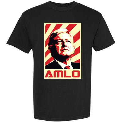 Amlo President Of Mexico Retro Propaganda Garment-Dyed Heavyweight T-Shirt