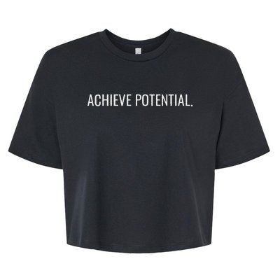 Achieve Potential Optimistic And Inspirational Message Bella+Canvas Jersey Crop Tee