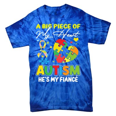 A Piece Of My Heart Has Autism My Fiancé Funny Gift Tie-Dye T-Shirt