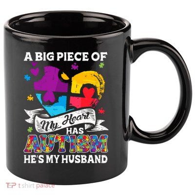 A Piece Of My Heart Has Autism My Husband Great Gift 11oz C Handle Ceramic Mug