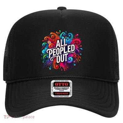 All Peopled Out High Crown Mesh Back Trucker Hat