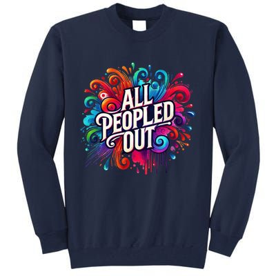 All Peopled Out Tall Sweatshirt