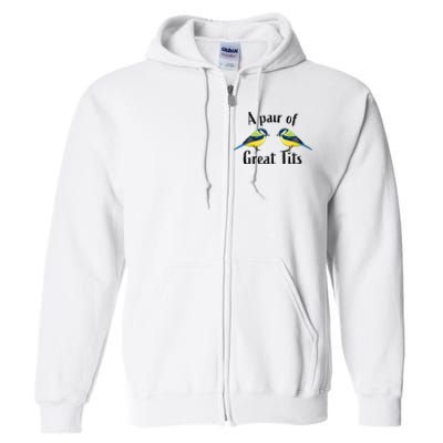 A Pair Of Great Tits Funny Bird Gift Full Zip Hoodie