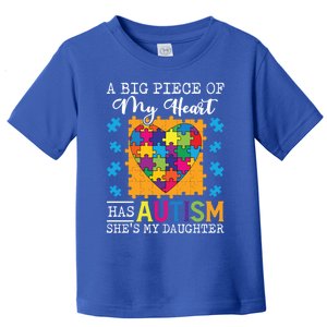 A Piece Of My Heart Has Autism My Daughter Gift Toddler T-Shirt