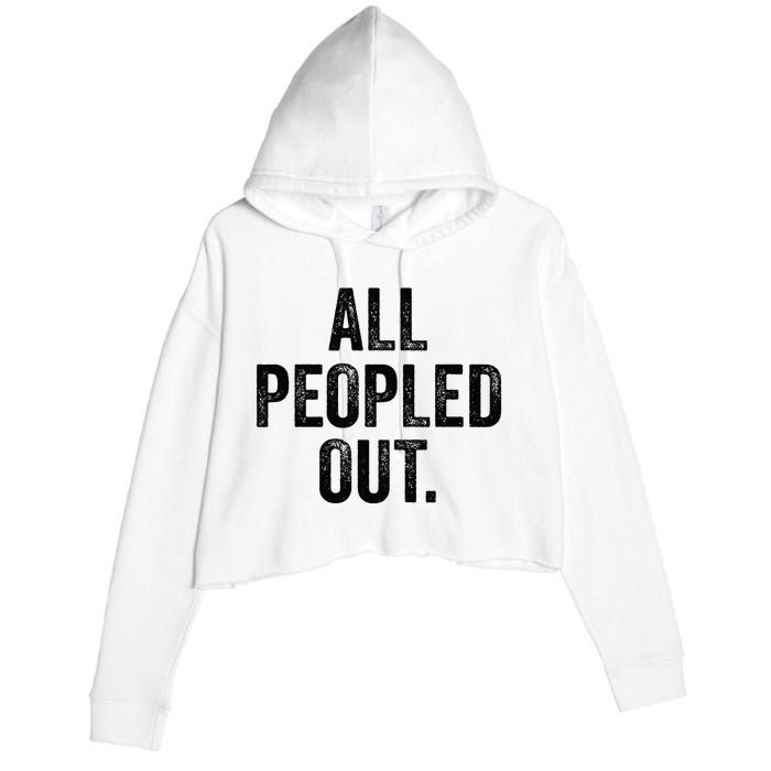 All Peopled Out Funny Introvert Crop Fleece Hoodie