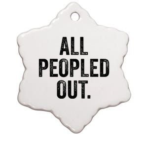 All Peopled Out Funny Introvert Ceramic Star Ornament