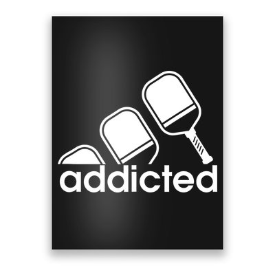 Addicted Pickleball Player Poster