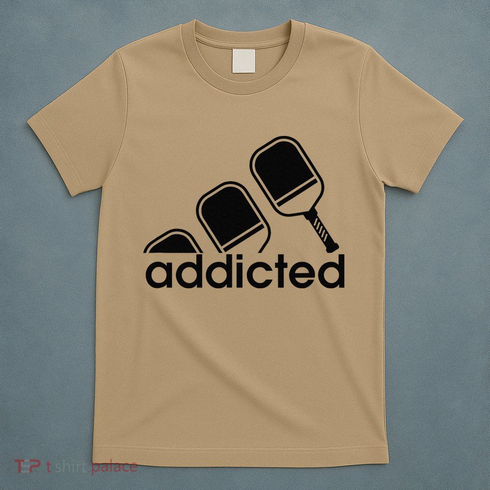 Addicted Pickleball Player T-Shirt