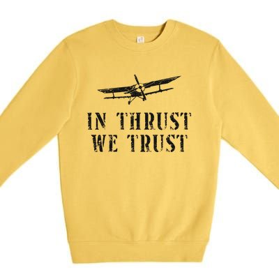 Airplane Pilot Pun Vintage Biplane In Thrust We Trust Premium Crewneck Sweatshirt