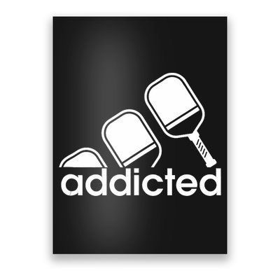 Addicted Pickleball Player Poster