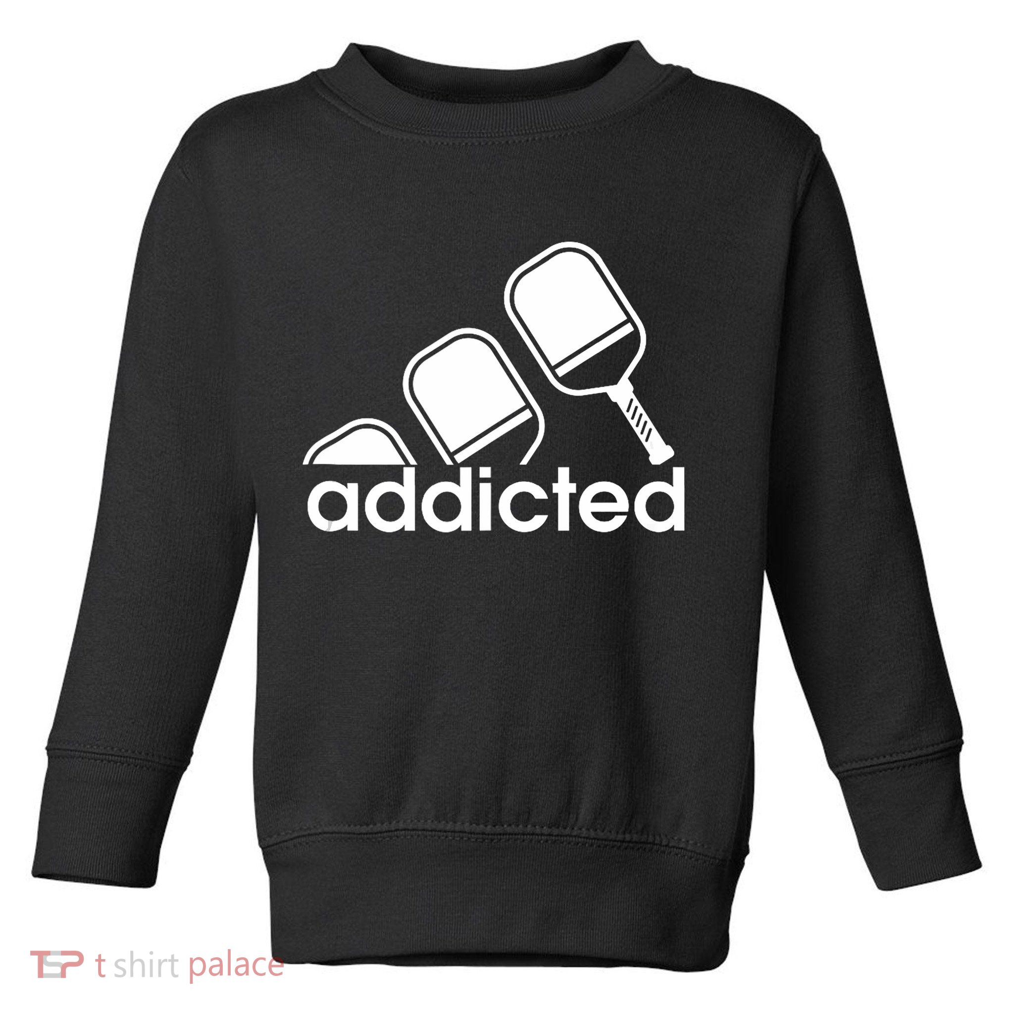 Addicted Pickleball Player Toddler Sweatshirt