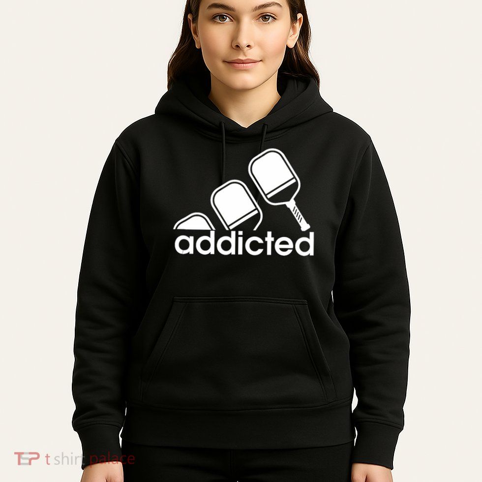 Addicted Pickleball Player Hoodie
