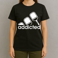 Addicted Pickleball Player T-Shirt