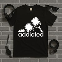 Addicted Pickleball Player T-Shirt