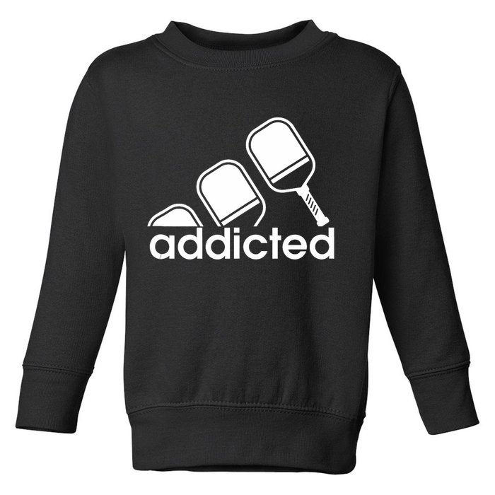 Addicted Pickleball Player Toddler Sweatshirt
