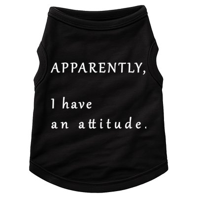 Apparently I Have An Attitude  Doggie Tank