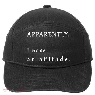Apparently I Have An Attitude  7-Panel Snapback Hat