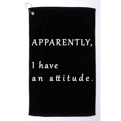 Apparently I Have An Attitude  Golf Towel