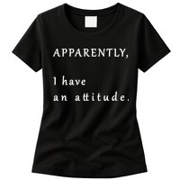 Apparently I Have An Attitude  Womens T-Shirt