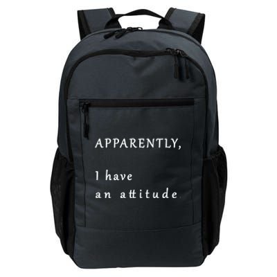 Apparently I Have An Attitude  Daily Commute Backpack