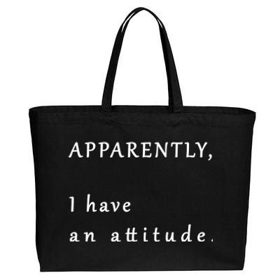 Apparently I Have An Attitude  Cotton Canvas Jumbo Tote