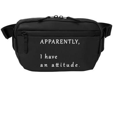 Apparently I Have An Attitude  Crossbody Pack