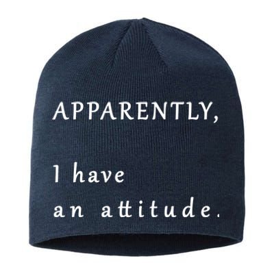 Apparently I Have An Attitude  Sustainable Beanie