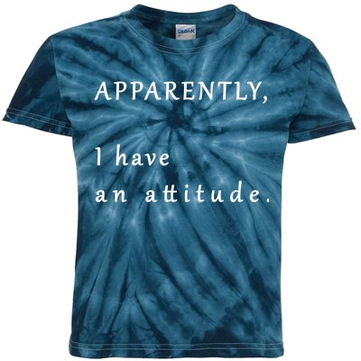 Apparently I Have An Attitude  Kids Tie-Dye T-Shirt